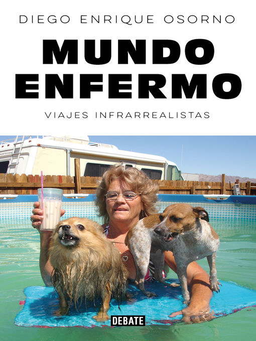 Title details for Mundo enfermo by Diego Enrique Osorno - Available